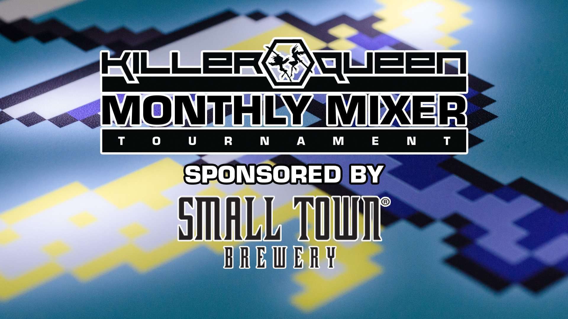 Killer Queen Monthly Mixer