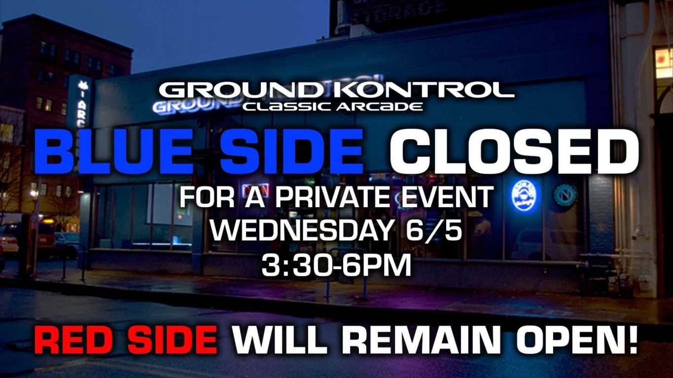 Blue Side Closed From 4-6PM For a Private Event