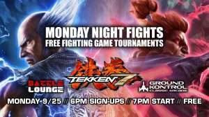 Monday Night Fights: Tekken 7 Tournament (FREE!)