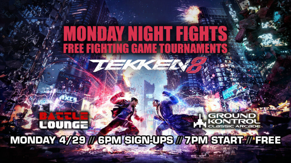 Monday Night Fights: Tekken 8 Tournament (FREE!) April 2024