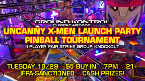 The Uncanny X-Men Launch Party Pinball Tournament