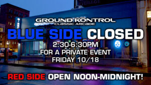 Blue Side Closed From 2:30-6:30PM For a Private Event