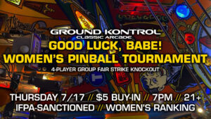 Good Luck, Babe! Women's Pinball Tournament