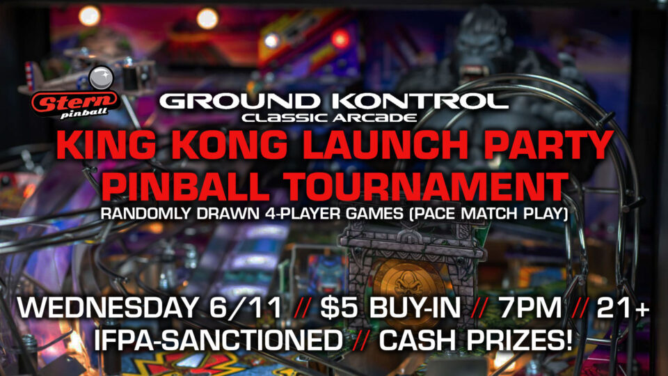 King Kong Launch Party Pinball Tournament