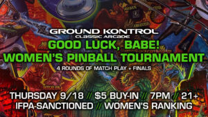 Good Luck, Babe! Women's Pinball Tournament