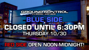 Blue Side Opening Late at 6:30pm Due to a Private Event