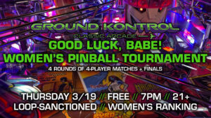 Good Luck, Babe! Women's Pinball Tournament (March 2026)
