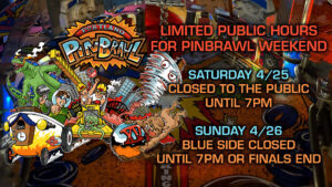 Saturday 4/25: CLOSED UNTIL 7PM for Portland Pinbrawl XV