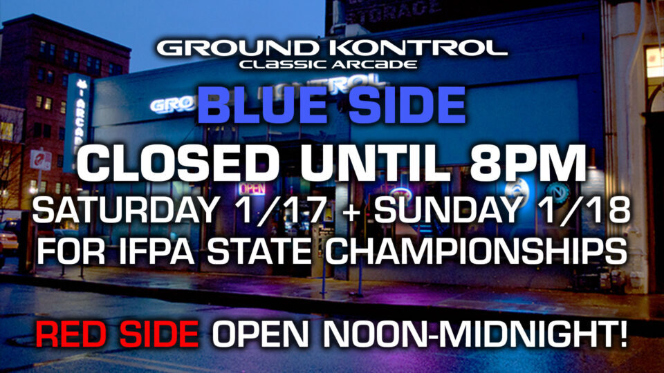 Blue Side CLOSED Until 8pm due to IFPA Oregon State Championship