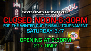 CLOSED UNTIL 6:30PM Saturday 3/7 for Portland Winter Cup