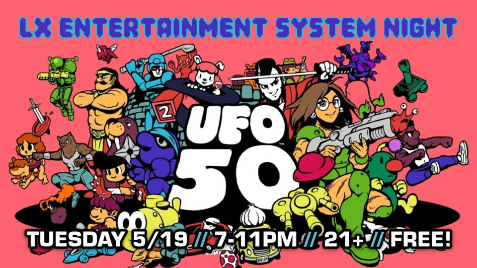 LX Entertainment System Night: UFO 50 (May 2026)