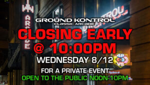 Closing Early at 10PM for a Private Event
